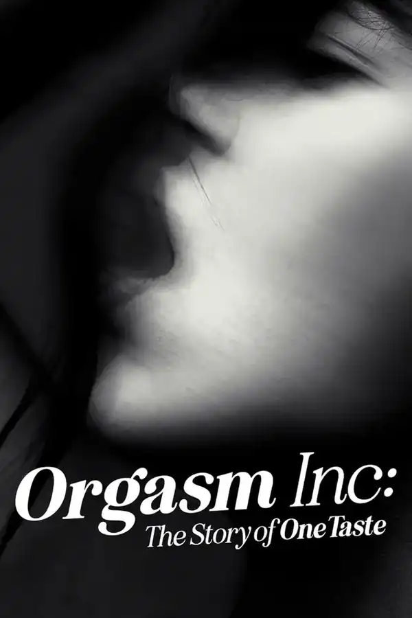 Orgasm Inc.: Câu chuyện về OneTaste